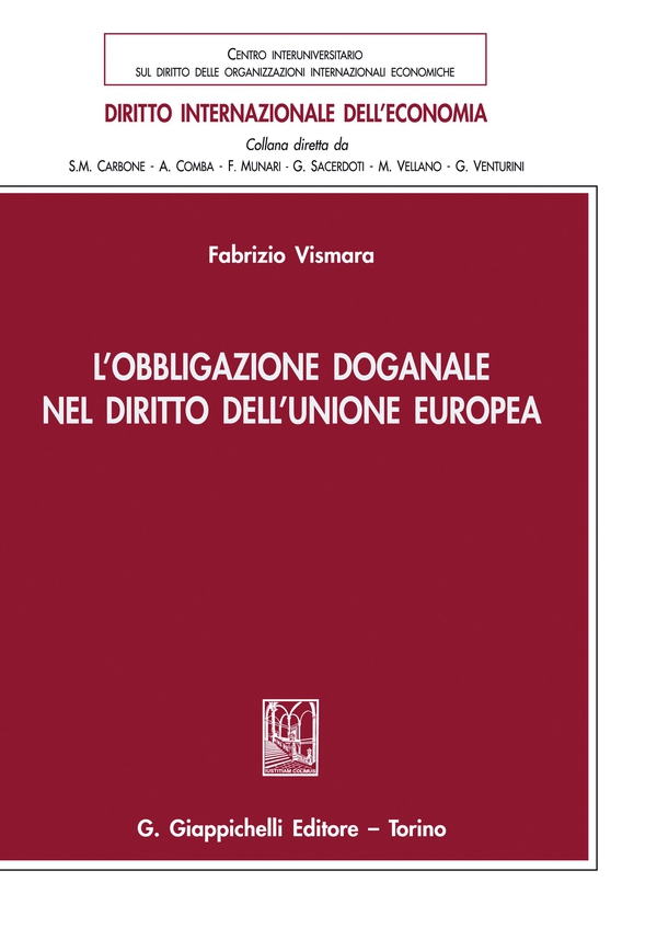 L'obbligazione doganale nel diritto dell'Unione Europea - Librerie.coop L'obbligazione doganale nel diritto dell'Unione Europea - Librerie.coop