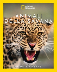 Animali della savana. Il pianeta vivente - Librerie.coop