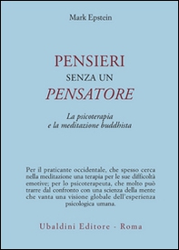 Pensieri senza un pensatore. La psicoterapia e la meditazione buddhista - Librerie.coop Pensieri senza un pensatore. La psicoterapia e la meditazione buddhista - Librerie.coop
