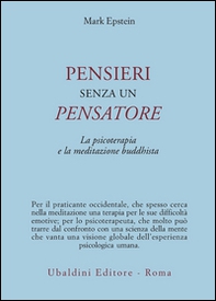 Pensieri senza un pensatore. La psicoterapia e la meditazione buddhista - Librerie.coop