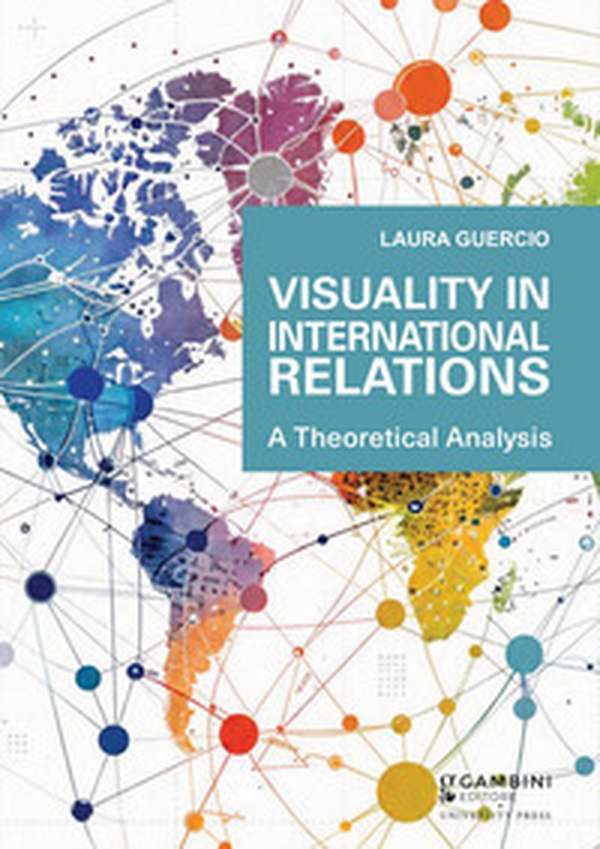 Visuality in international relations. A theoretical analysis - Librerie.coop