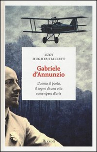 Gabriele D'Annunzio. L'uomo, il poeta, il sogno di una vita come opera d'arte - Librerie.coop