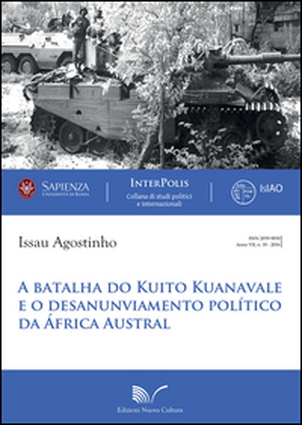 A Batalha do Kuito Kuanavale e o desanunviamento político da África Austral - Librerie.coop A Batalha do Kuito Kuanavale e o desanunviamento político da África Austral - Librerie.coop