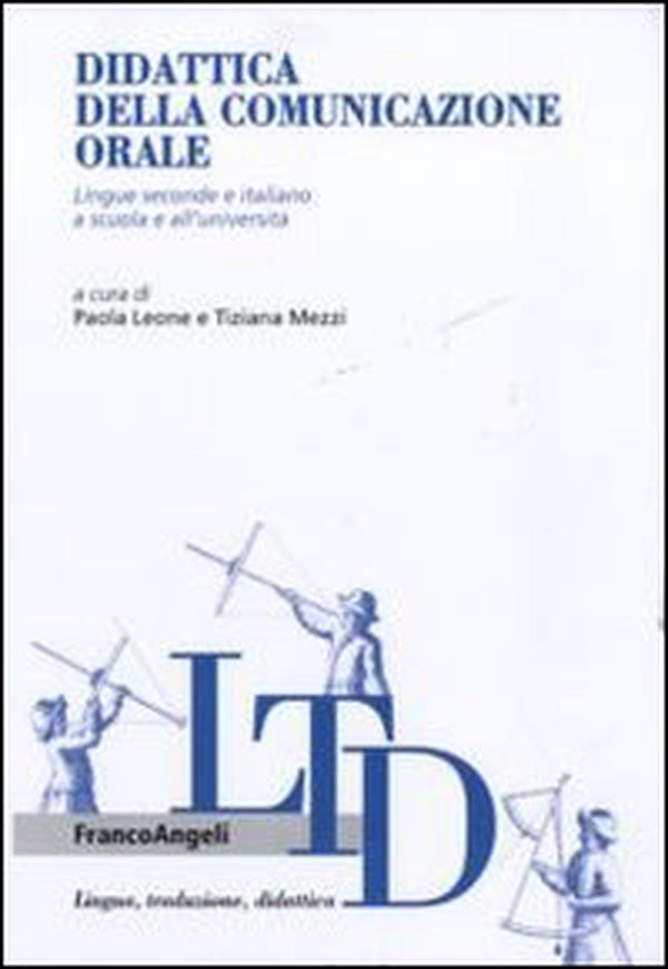 Didattica della comunicazione orale. Lingue seconde e italiano a scuola e all'università - Librerie.coop Didattica della comunicazione orale. Lingue seconde e italiano a scuola e all'università - Librerie.coop