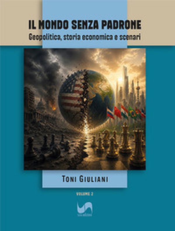 Il mondo senza padrone. Geopolitica, storia economica e scenari - Librerie.coop