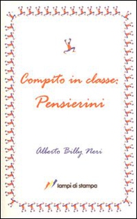 Compito in classe. Pensierini - Librerie.coop Compito in classe. Pensierini - Librerie.coop