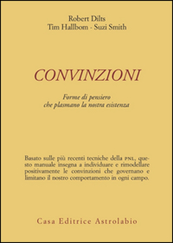 Convinzioni. Forme di pensiero che plasmano la nostra esistenza - Librerie.coop Convinzioni. Forme di pensiero che plasmano la nostra esistenza - Librerie.coop