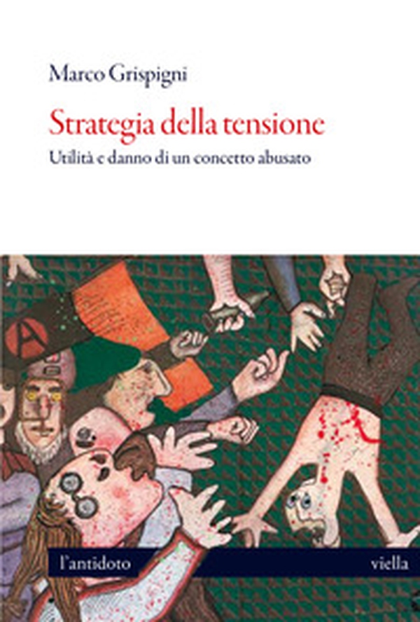 Strategia della tensione. Utilità e danno di un concetto abusato - Librerie.coop
