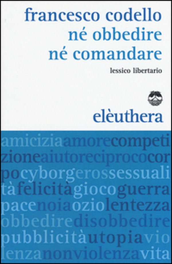 Né obbedire né comandare. Lessico libertario - Librerie.coop Né obbedire né comandare. Lessico libertario - Librerie.coop