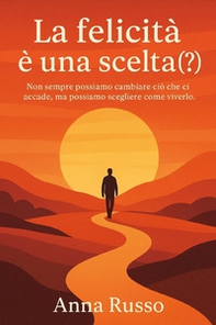 La felicità è una scelta (?) - Librerie.coop