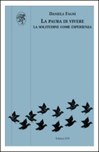La paura di vivere. La solitudine come esperienza - Librerie.coop La paura di vivere. La solitudine come esperienza - Librerie.coop