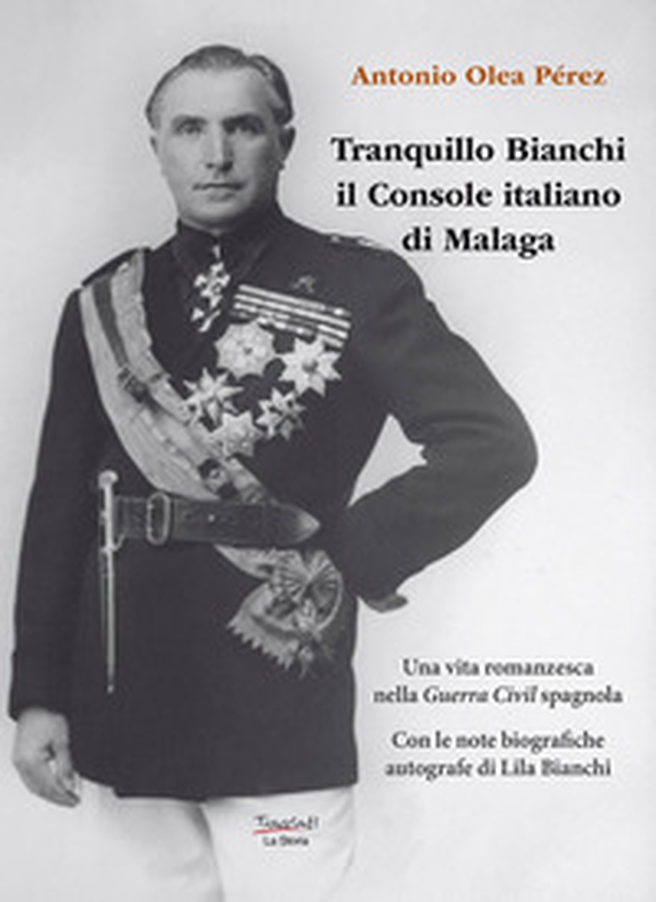 Tranquillo Bianchi il Console italiano di Malaga - Librerie.coop Tranquillo Bianchi il Console italiano di Malaga - Librerie.coop