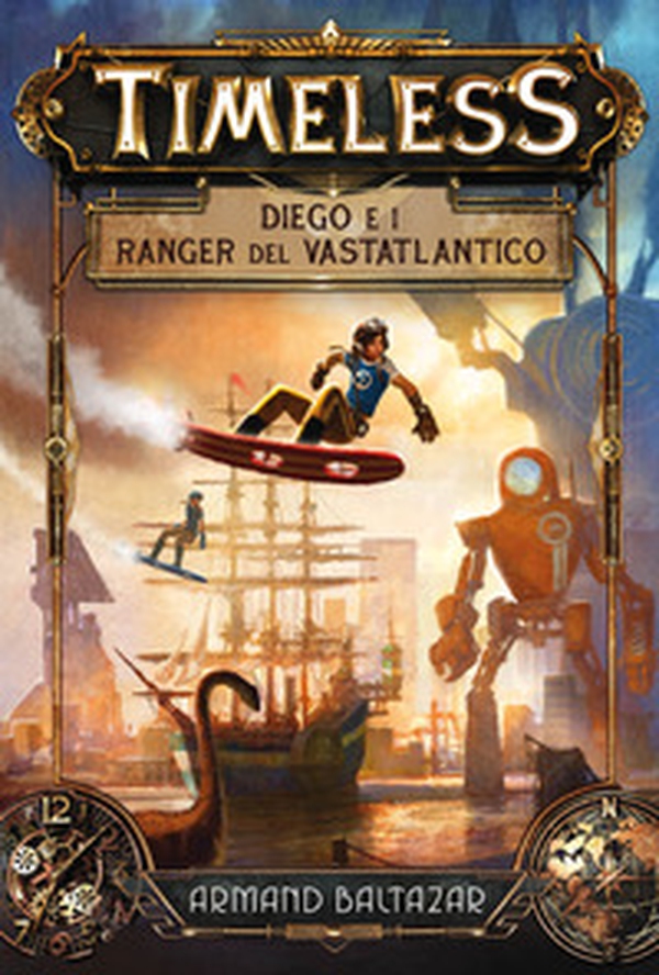 Diego e i ranger del Vastatlantico. Timeless - Librerie.coop Diego e i ranger del Vastatlantico. Timeless - Librerie.coop