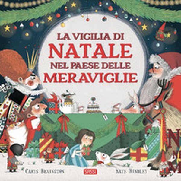 La vigilia di Natale nel Paese delle Meraviglie - Librerie.coop La vigilia di Natale nel Paese delle Meraviglie - Librerie.coop
