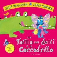 La fatina dei denti e il coccodrillo - Librerie.coop La fatina dei denti e il coccodrillo - Librerie.coop