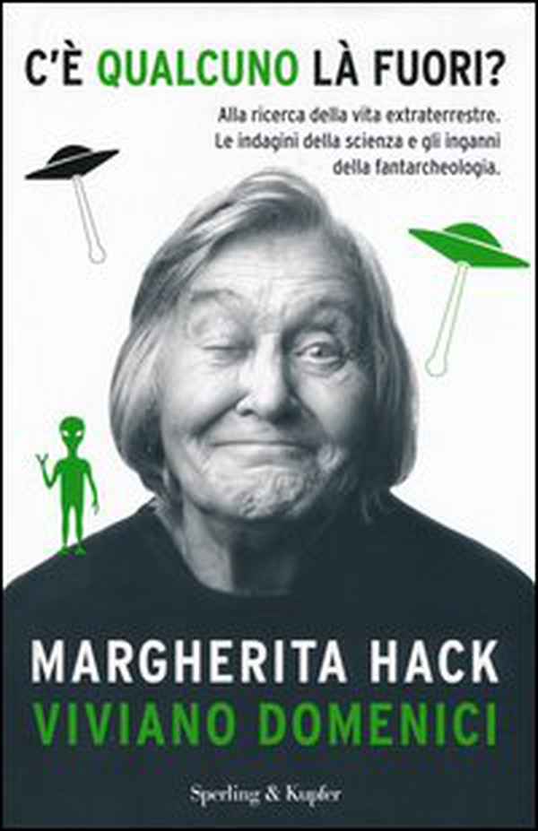 C'è qualcuno là fuori? Alla ricerca della vita extraterrestre. Le indagini della scienza e gli inganni della fantarcheologia - Librerie.coop C'è qualcuno là fuori? Alla ricerca della vita extraterrestre. Le indagini della scienza e gli inganni della fantarcheologia - Librerie.coop