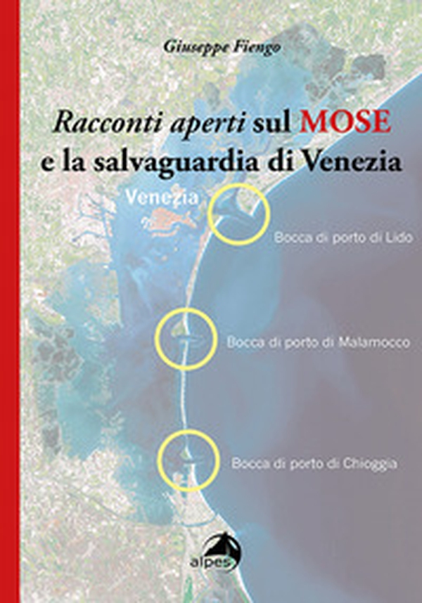 Racconti aperti sul MOSE e la salvaguardia di Venezia - Librerie.coop Racconti aperti sul MOSE e la salvaguardia di Venezia - Librerie.coop