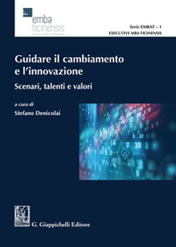 Guidare il cambiamento e l'innovazione. Scenari, talenti e valori - Librerie.coop Guidare il cambiamento e l'innovazione. Scenari, talenti e valori - Librerie.coop