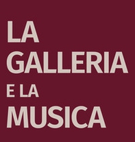 La Galleria e la musica - Librerie.coop