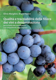 Qualità e tracciabilità della filiera dei vini a denominazione per la tutela del consumatore e la competitività delle imprese - Librerie.coop Qualità e tracciabilità della filiera dei vini a denominazione per la tutela del consumatore e la competitività delle imprese - Librerie.coop