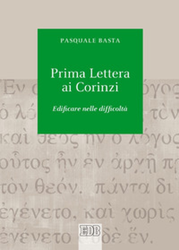 Prima lettera ai Corinzi. Edificare nelle difficoltà - Librerie.coop Prima lettera ai Corinzi. Edificare nelle difficoltà - Librerie.coop