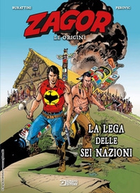 La lega delle sei nazioni. Zagor. Le origini - Vol. 8 - Librerie.coop