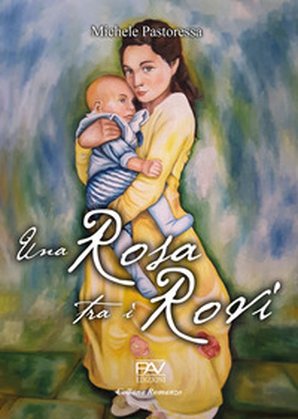 Una rosa tra i rovi - Librerie.coop Una rosa tra i rovi - Librerie.coop