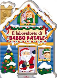 Il laboratorio di Babbo Natale. Casette di Natale - Librerie.coop