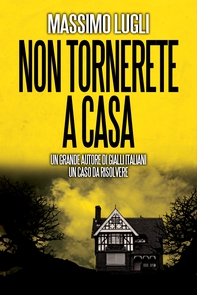 Non tornerete a casa - Librerie.coop