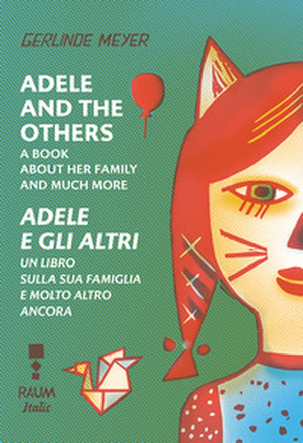 Adele and the others. A book about her family and much more-Adele e gli altri. Un libro sulla famiglia e molto altro ancora - Librerie.coop Adele and the others. A book about her family and much more-Adele e gli altri. Un libro sulla famiglia e molto altro ancora - Librerie.coop
