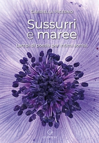 Sussurri e maree. Lampi di poesia per intimi sorrisi - Librerie.coop Sussurri e maree. Lampi di poesia per intimi sorrisi - Librerie.coop