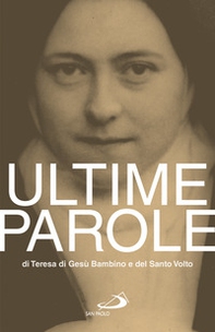 Ultime parole di Teresa di Gesù Bambino e del Santo Volto - Librerie.coop