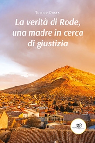 La verità di Rode, una madre in cerca di giustizia - Librerie.coop