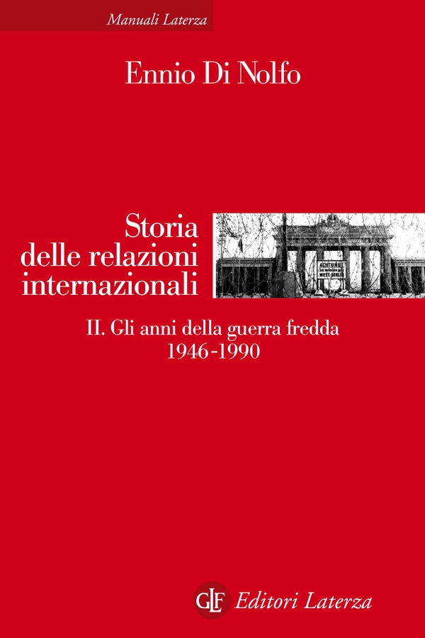 Storia delle relazioni internazionali. II. Gli anni della guerra fredda 1946-1990 - Librerie.coop Storia delle relazioni internazionali. II. Gli anni della guerra fredda 1946-1990 - Librerie.coop