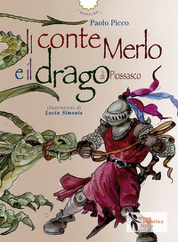 Il conte merlo e il drago di Piossasco - Librerie.coop Il conte merlo e il drago di Piossasco - Librerie.coop