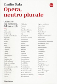 Opera, neutro plurale. Glossario per melomani del XXI secolo - Librerie.coop
