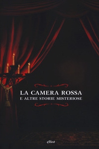 La camera rossa. E altre storie misteriose - Librerie.coop La camera rossa. E altre storie misteriose - Librerie.coop