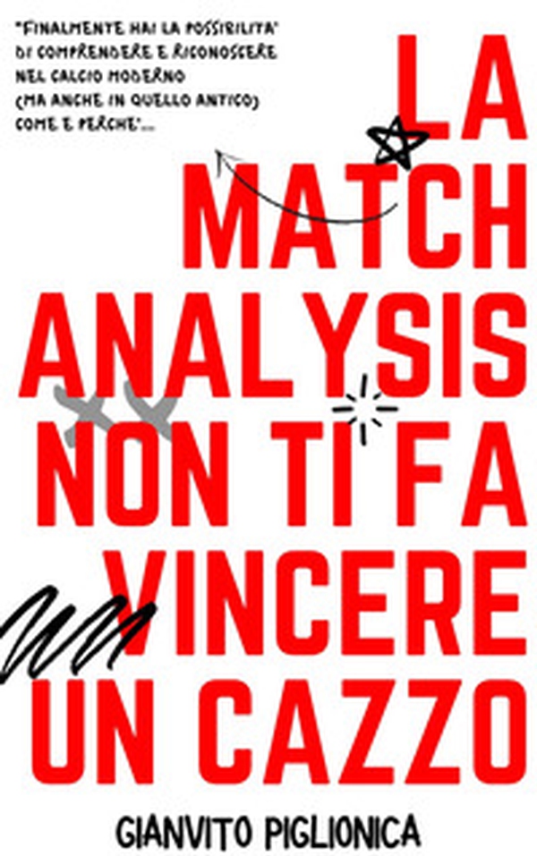 La match analysis non ti fa vincere un cazzo - Librerie.coop