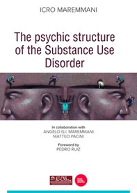 The psychic structure of the substance use disorder - Librerie.coop The psychic structure of the substance use disorder - Librerie.coop