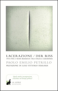 Lacerazione/Der riss. 1915-1943: i nodi irrisolti tra Italia e Germania - Librerie.coop