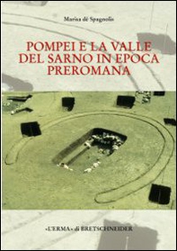 Pompei e la valle del Sarno in epoca preromana. La cultura delle tombe a fossa - Librerie.coop