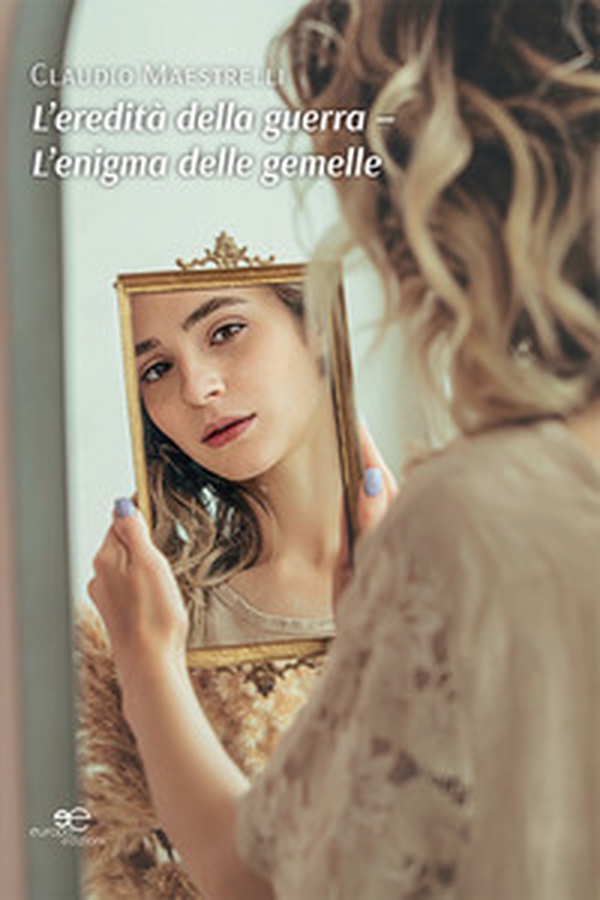 L'eredità della guerra-L'enigma delle gemelle - Librerie.coop L'eredità della guerra-L'enigma delle gemelle - Librerie.coop