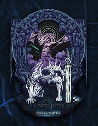 Heroes and creatures. La notte eterna 5e - Librerie.coop