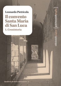 Il convento Santa Maria di San Luca - Vol. 1 - Librerie.coop