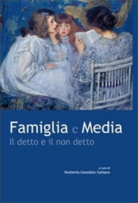Famiglia e media. Il detto e il non detto - Librerie.coop Famiglia e media. Il detto e il non detto - Librerie.coop