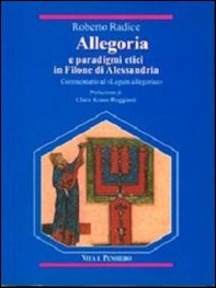 Allegoria e paradigmi etici in Filone di Alessandria. Commentario al «Legum allegoriae» - Librerie.coop