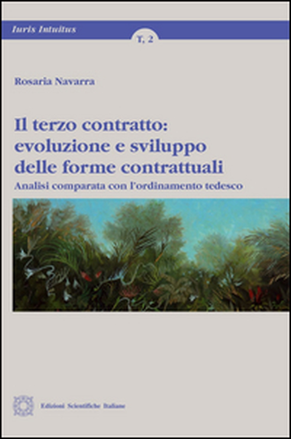 Il terzo contratto. Evoluzione e sviluppo delle forme contrattuali - Librerie.coop Il terzo contratto. Evoluzione e sviluppo delle forme contrattuali - Librerie.coop
