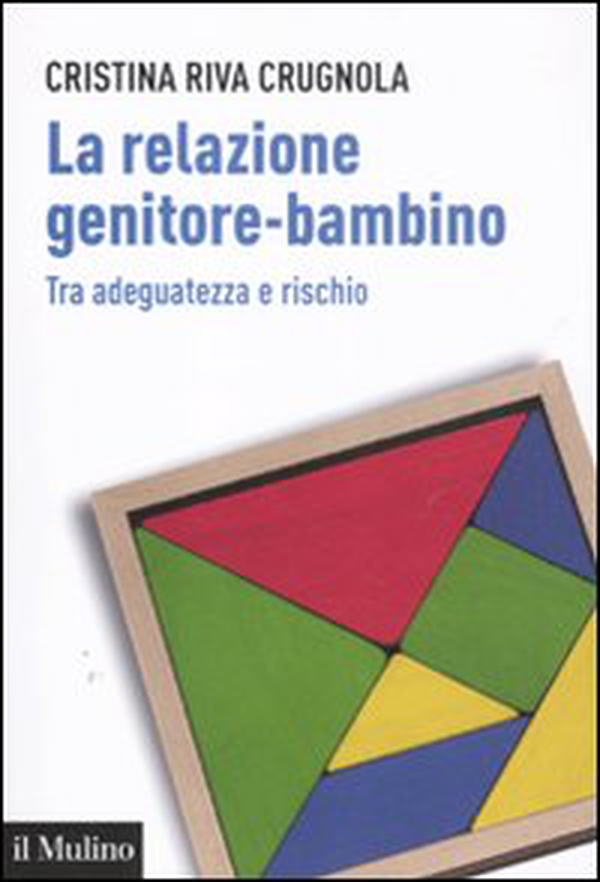 La relazione genitore-bambino tra adeguatezza e rischio - Librerie.coop La relazione genitore-bambino tra adeguatezza e rischio - Librerie.coop