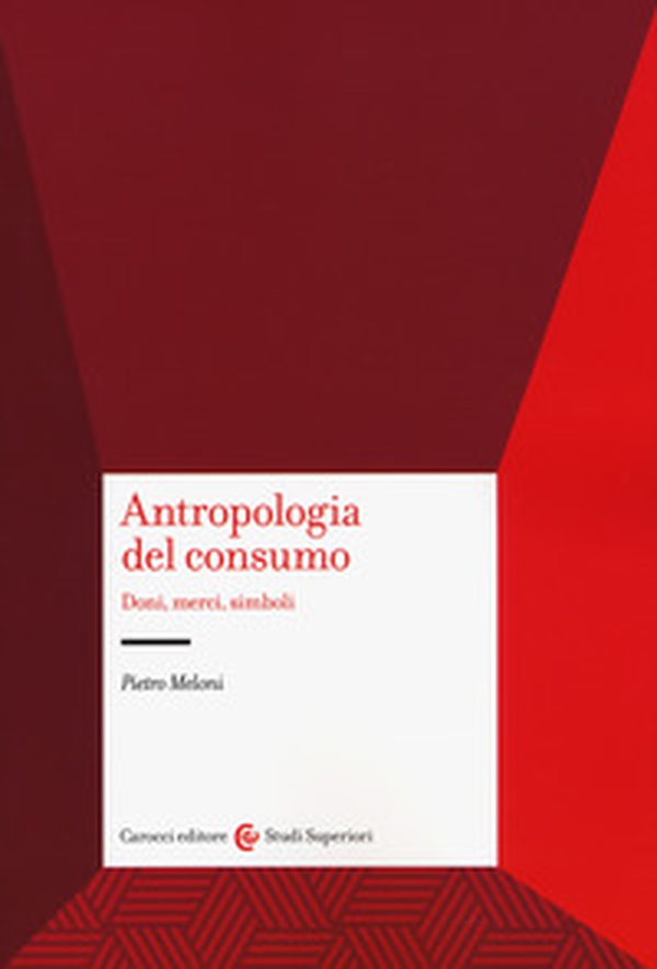 Antropologia del consumo - Librerie.coop Antropologia del consumo - Librerie.coop
