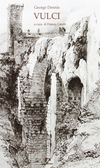 Vulci. Canino, Ischia, Farnese, Castro Valentano - Librerie.coop
